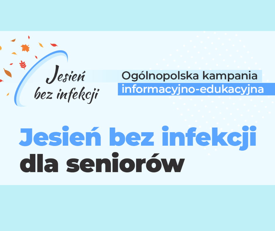 Informacja o kampanii Jesień bez infekcji dla seniorów.